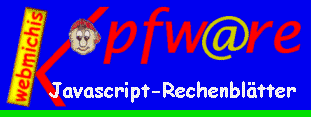 c;-) webmichis Javascript-Rechenblätter